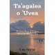 Ta'agalea o 'Uvea - Proverbes d'Uvea - 'Uvean Proverbs