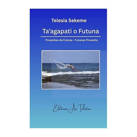 Ta'agapati o Futuna - Proverbes de Futuna - Futunan Proverbs