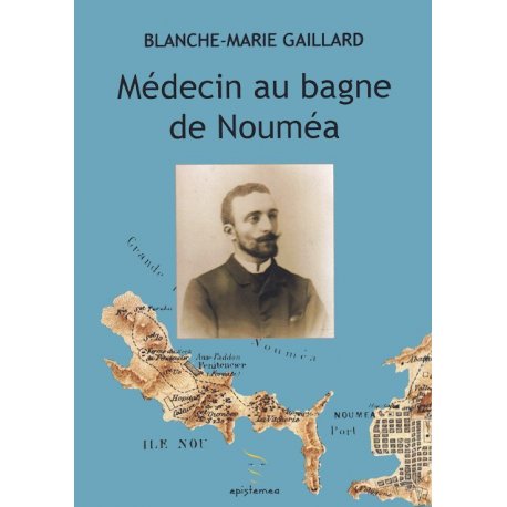 Médecin au bagne de Nouméa