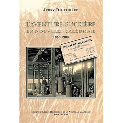 L'aventure sucrière en Nouvelle-Calédonie 1865-1900 (occasion)