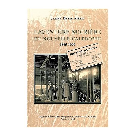 L'aventure sucrière en Nouvelle-Calédonie 1865-1900 (occasion)