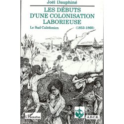 Les débuts d'une colonisation laborieuse