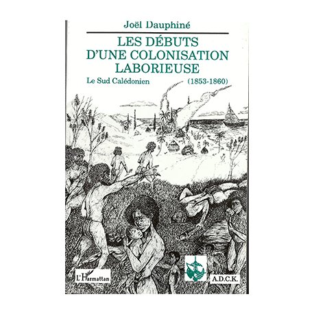 Les débuts d'une colonisation laborieuse