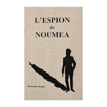 L’espion de Nouméa